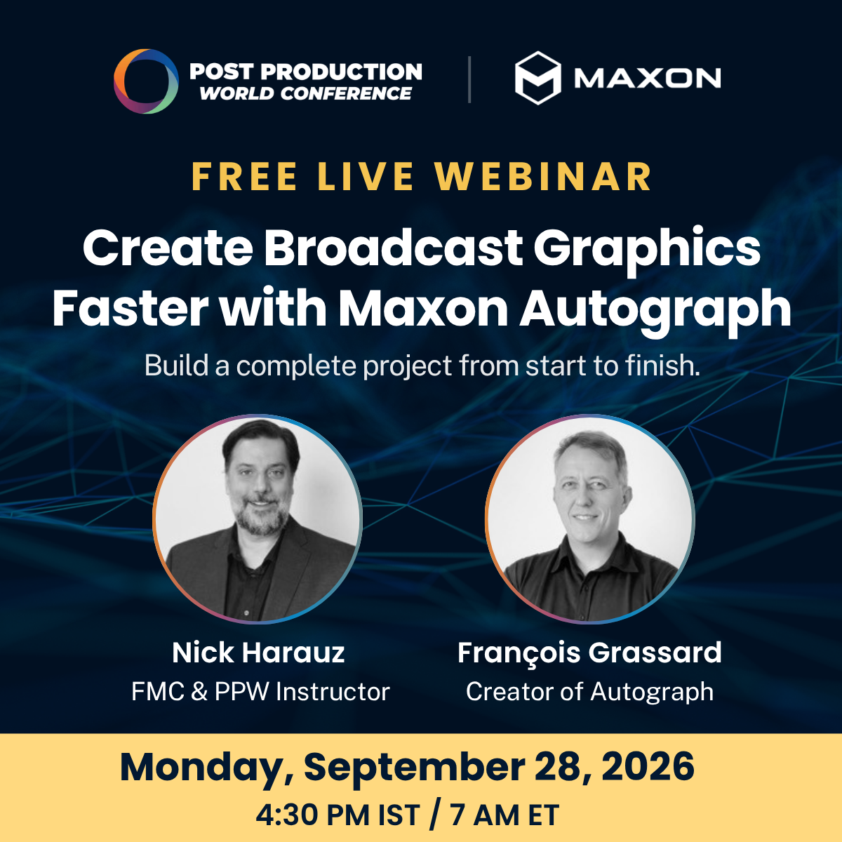 Free Maxon Autograph webinar with Nick Harauz and François Grassard, Monday, September 28, 2026 at 4:30 p.m. IST / 7 a.m. ET. Register for the session.